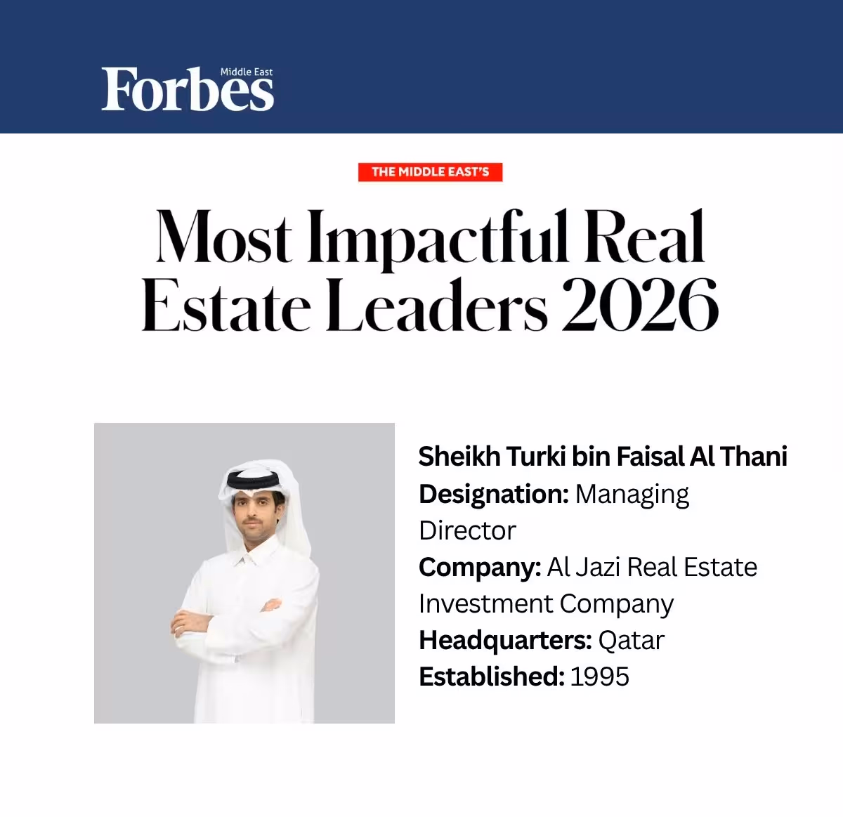 Sheikh Turki bin Faisal Al Thani has been ranked #93 on Forbes Middle East, among the Most Impactful Real Estate Leaders 2026.